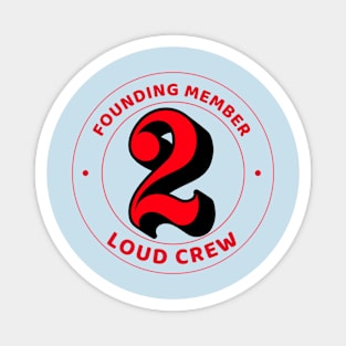 Founding Member Too Loud Crew kids Magnet